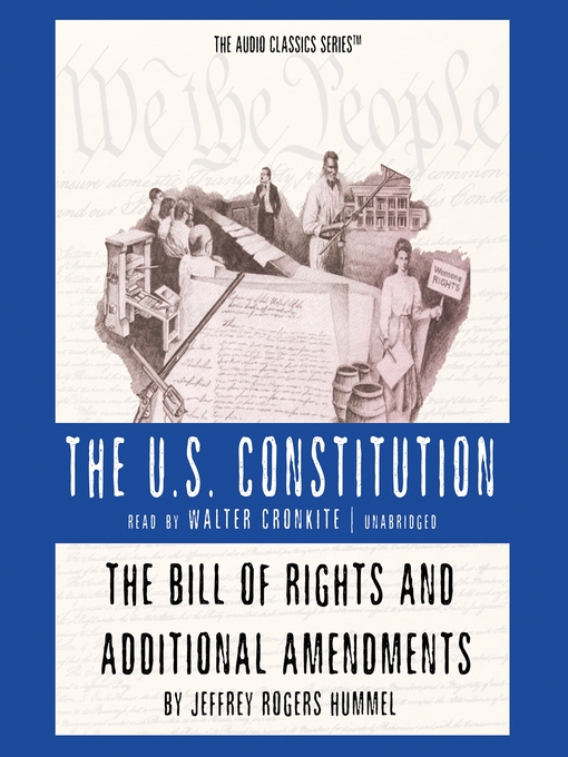 Title details for The Bill of Rights and Additional Amendments by Jeffrey Rogers Hummel - Available